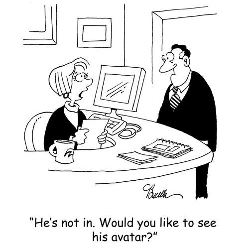 'He's not in. Would you like to see his avatar?'