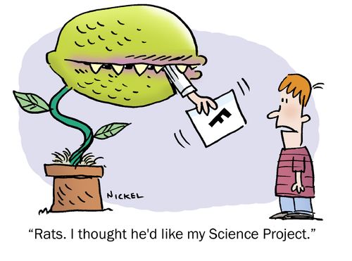 "Rats, I thought he'd like my science project!"