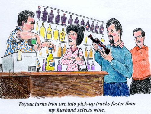 'Toyota turns iron ore into pick-up trucks faster than my husband selects wine.'