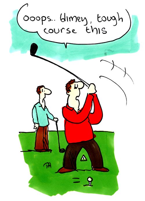 'Ooops... blimey, tough course this.'