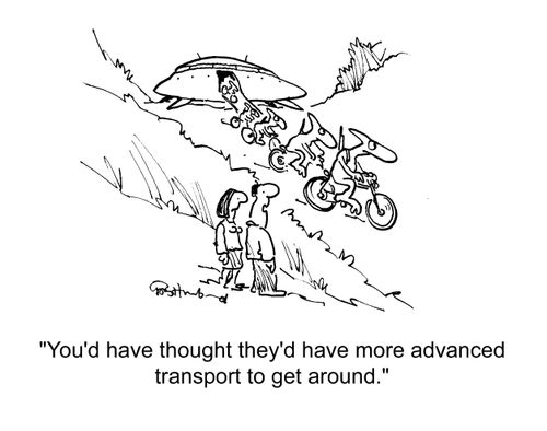 'You'd have thought they'd have more advanced transport to get around.'