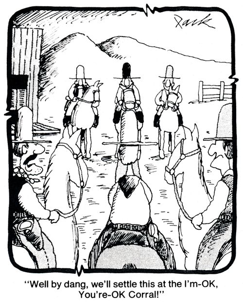 'Well by dang, we'll settle this at the I'm-OK, You're-OK Corral!