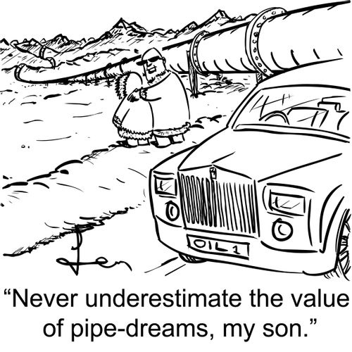 'Never underestimate the value of pipe-dreams, my son.'