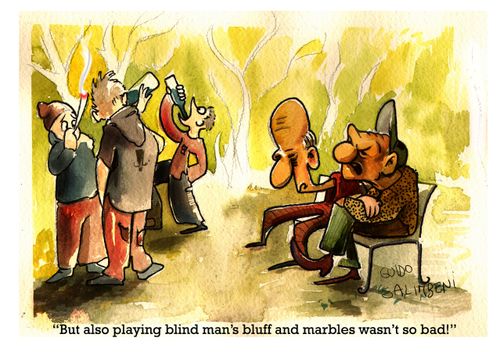 "Playing blind man's buff and marbles wasn't so bad."