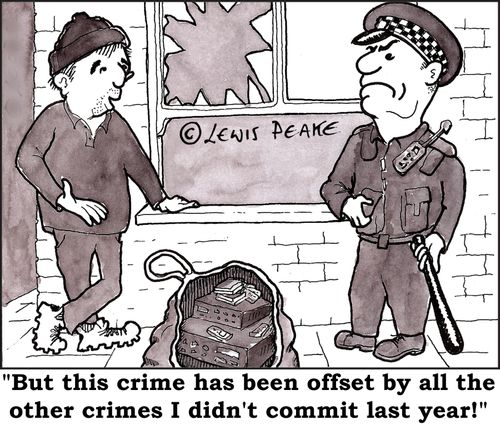 "This crime has been offset by all the other crimes I didn't commit last year."