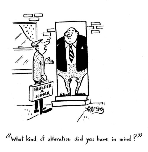 'What kind of alteration did you have in mind?'