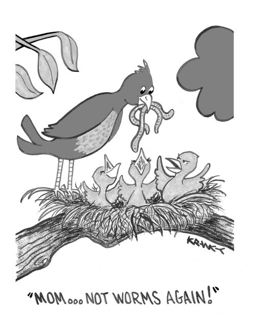 'Mom. . . not worms again!'