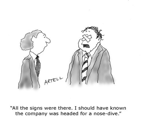 "All the signs were there. I should have known the company was headed for a nose-dive."