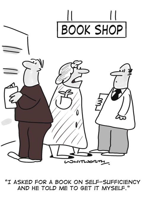 'I asked for a book on self-sufficiency and he told me to get it myself.'