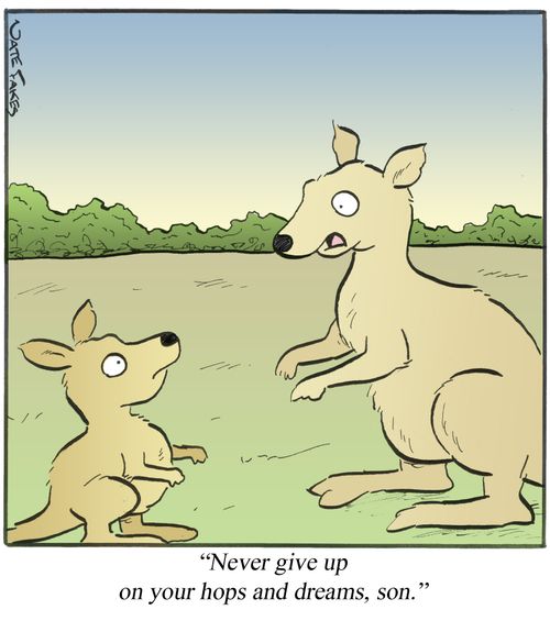 "Never give up on your hops and dreams, son."
