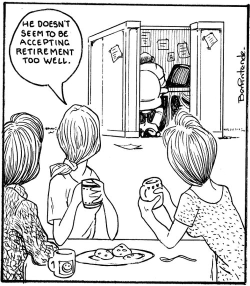 "He doesn't seem to be accepting retirement too well."