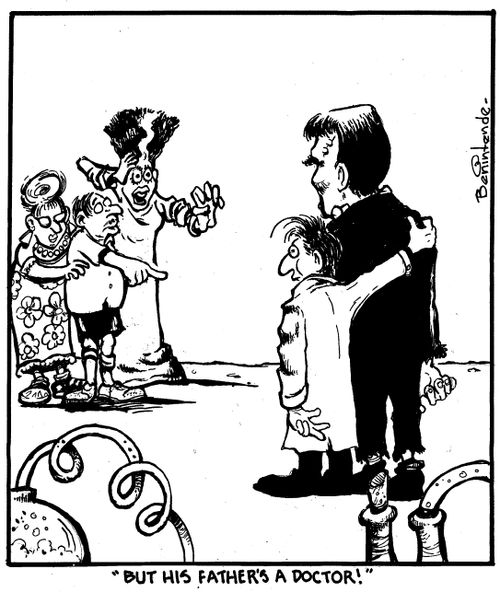 "But his father's a doctor!"