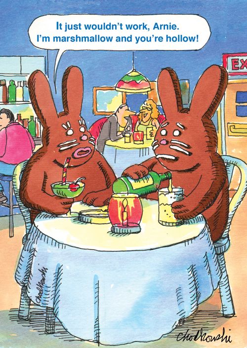 "It wouldn't work, Arnie. I'm marshmallow and you're hollow!"