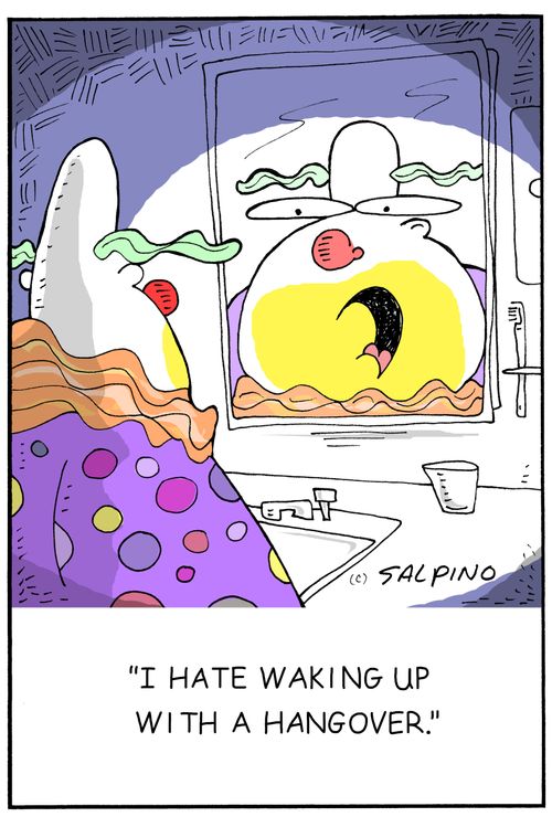 "I hate waking up with a hangover."