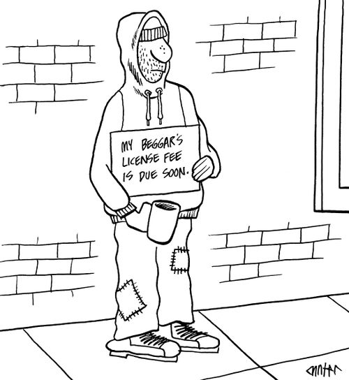 Beggar holding a sign that reads 'My beggar's license fee is due soon.'
