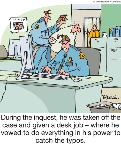 During the inquest, he was taken off the case and given a desk job - where he vowed to do everything in his power to catch the typos.