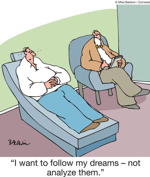 "I want to follow my dreams - not analyze them."