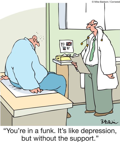"You're in a funk. It's like depression, but without the support."