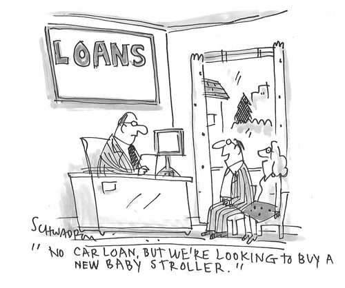 "No car loan, but we're looking to buy a new baby stroller."