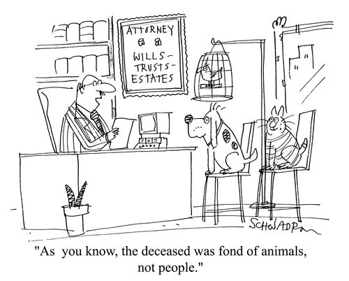 'As you know, the deceased was fond of animals, not people.'
