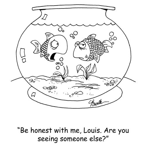 'Be honest with me, Louis. Are you seeing someone else?'