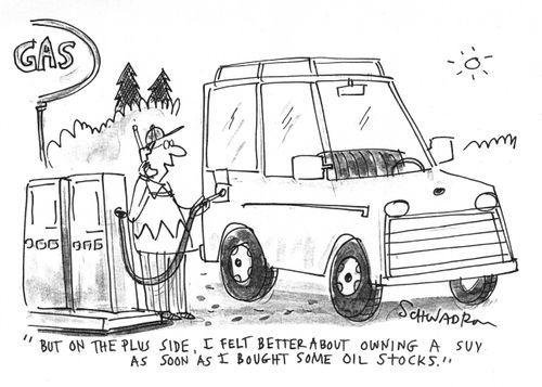 'But on the plus side, I felt better about owning a SUV as soon as I bought some oil stocks.'