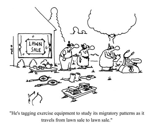 'He's tagging exercicse equipment to study its migratory patterns as it travels from lawn sale to lawn sale.'