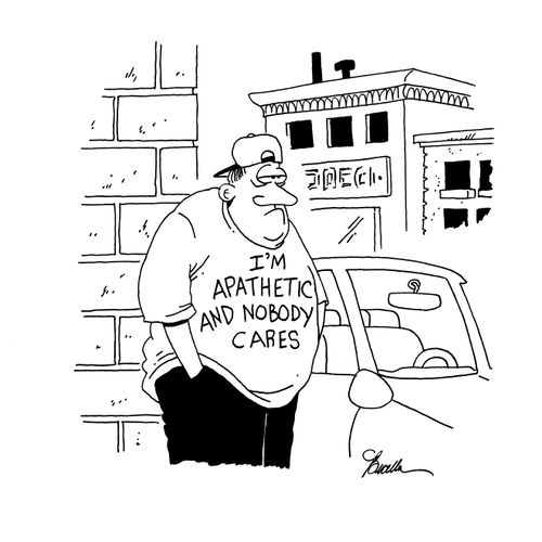 I'm Apathetic And Nobody Cares.