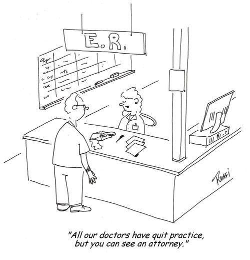 'All our doctors have quit practice, but you can see an attorney.'