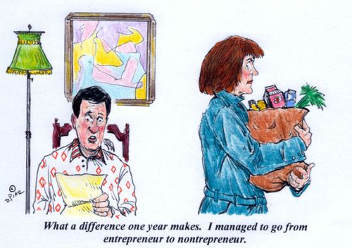 'What a difference one year makes. I managed to go from entrepreneur to nontrepreneur.'