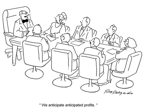 'We anticipate anticipated profits.'