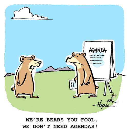 "We're bears you fool, we don't need agendas!"