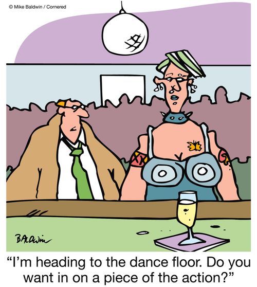 "I'm heading to the dance floor. Do you want in on a piece of the action?"