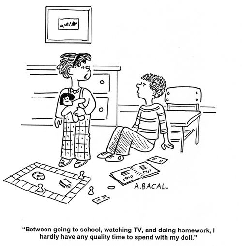 'Between going to school, watching TV, and doing my homework, I hardly have any quality time to spend with my doll.'