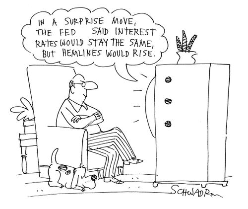 'In a surprise move, the fed said interest rates would stay the same, but hemlines would rise.'