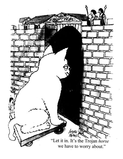 'Let it in.  It's the Trojan horse we have to worry about.'