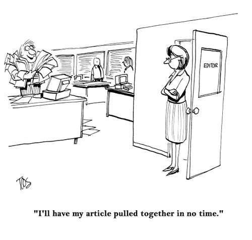 "I'll have my article pulled together in no time."