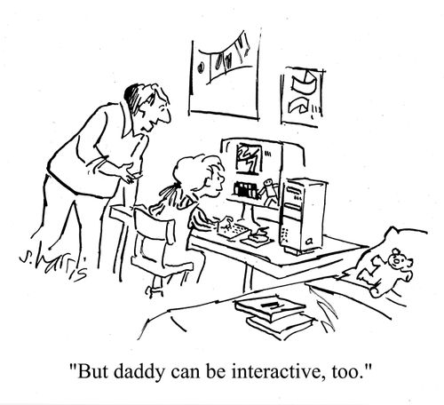 'But daddy can be interactive, too.'