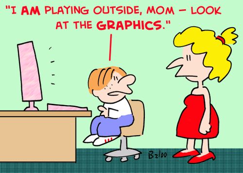 'I am playing outside, Mom -- look at the graphics.'