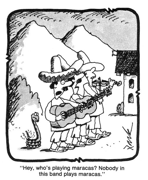 'Hey, who's playing the maracas? Nobody in this band plays maracas.'