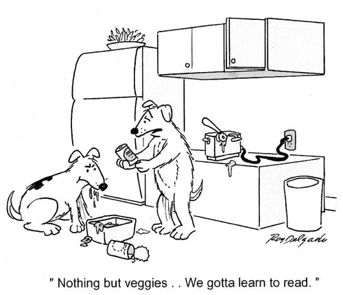 'Nothing but veggies...we gotta learn to read.'