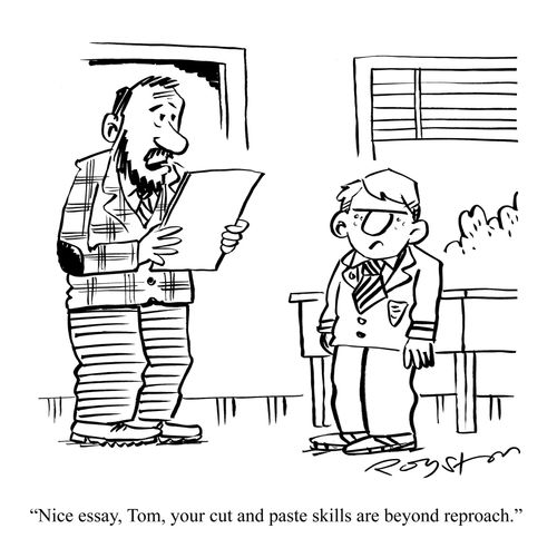 'Nice essay, Tom, your cut and paste skills are beyond reproach.'