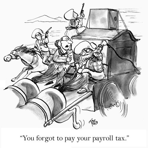 'You forgot to pay your payroll tax.'