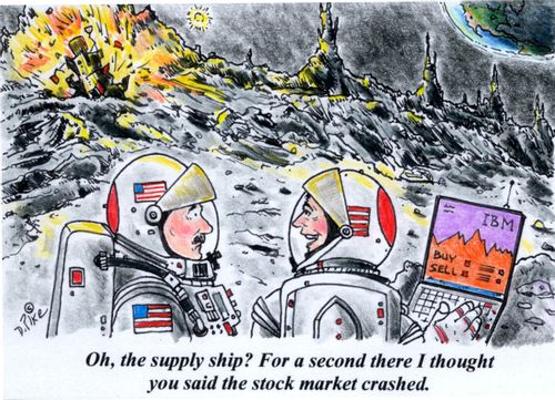 'Oh, the supply ship? For a second there I thought you said the stock market crashed.'