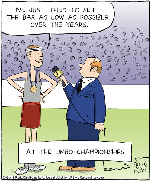 'I've just tried to set the bar as low as possible over the years.'