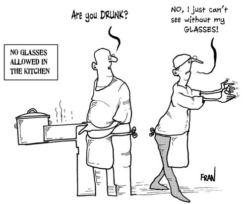 No Glasses Allowed in the Kitchen: 'Are you drunk?'
