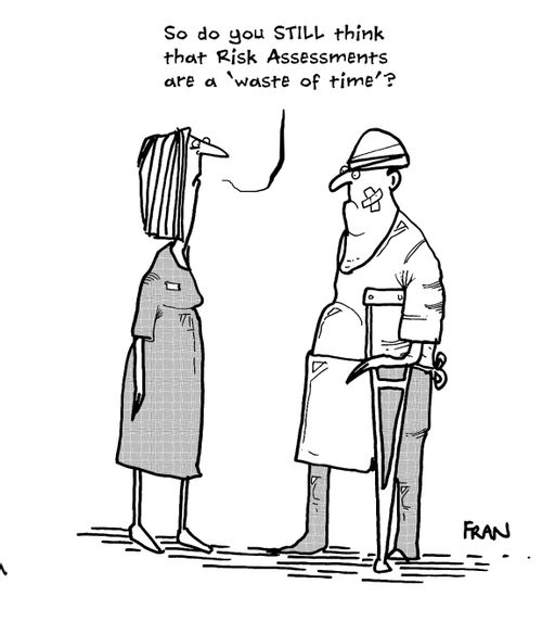 'So do you still think that risk assessments are a 'waste of time'?'