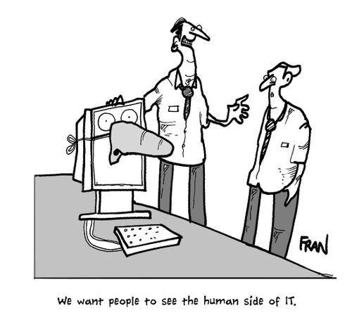 'We want people to see the human side of IT.'