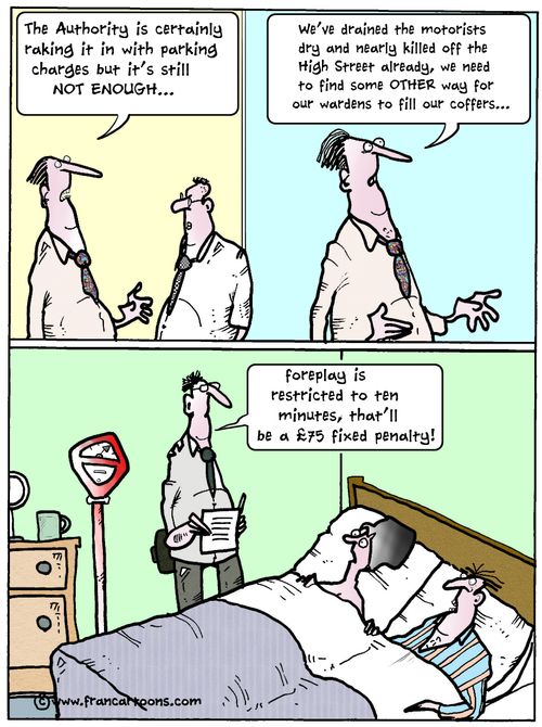 'foreplay is restricted to ten minutes, that'll be a £75 fixed penalty!'