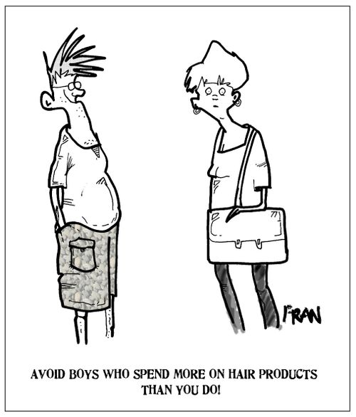Avoid boys who spend more on hair products than you do!